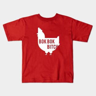 Bok Bok Bitch Kids T-Shirt